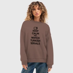 Женский свитшот oversize без начеса хлопок Keep calm calm and Watch turkish serials - фото 2