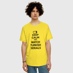 Мужская футболка хлопок Oversize Keep calm calm and Watch turkish serials - фото 2