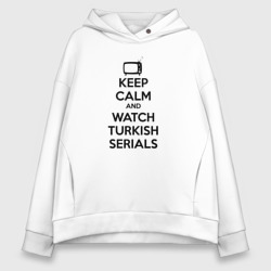 Женское худи Oversize хлопок Keep calm calm and Watch turkish serials