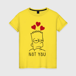 Женская футболка хлопок Bart Simpson - not you