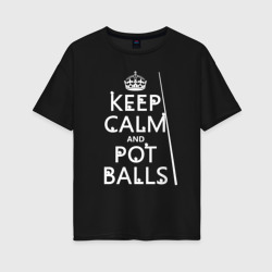 Женская футболка хлопок Oversize Сохраняй спокойствие и гоняй шары