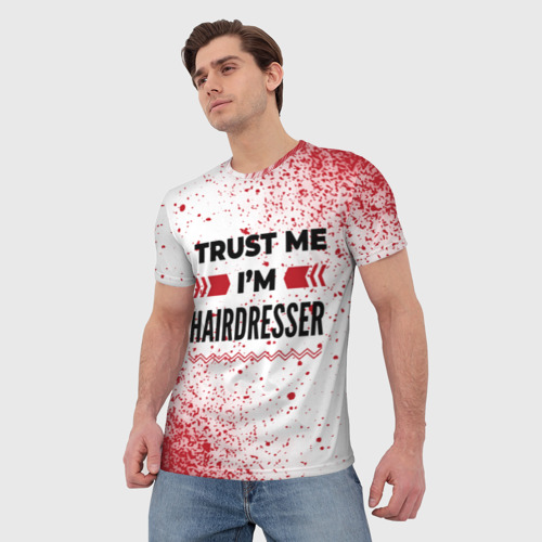 Мужская футболка 3D Trust me I'm hairdresser white, цвет 3D печать - фото 3