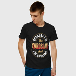 Мужская футболка хлопок Because I'm the Yaroslav and I'm awesome - фото 2