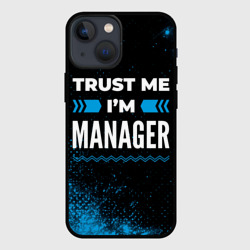 Чехол для iPhone 13 mini Trust me I'm manager Dark