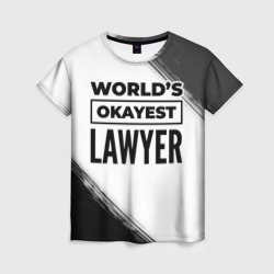 Женская футболка 3D World's okayest lawyer - white