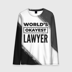 Мужской лонгслив 3D World's okayest lawyer - white