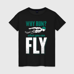 Кто бегает когда можно летать – Женская футболка хлопок с принтом купить со скидкой в -20%