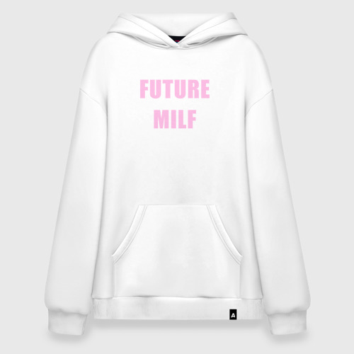 Худи SuperOversize хлопок Future MILF, цвет белый