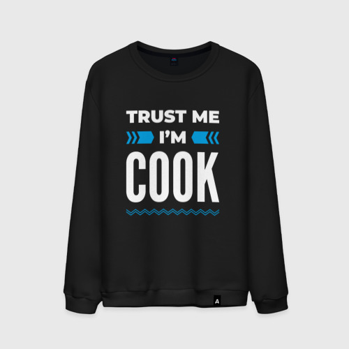 Мужской свитшот хлопок с принтом Trust me I'm cook, вид спереди #2