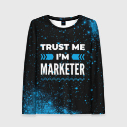 Женский лонгслив 3D Trust me I'm marketer Dark