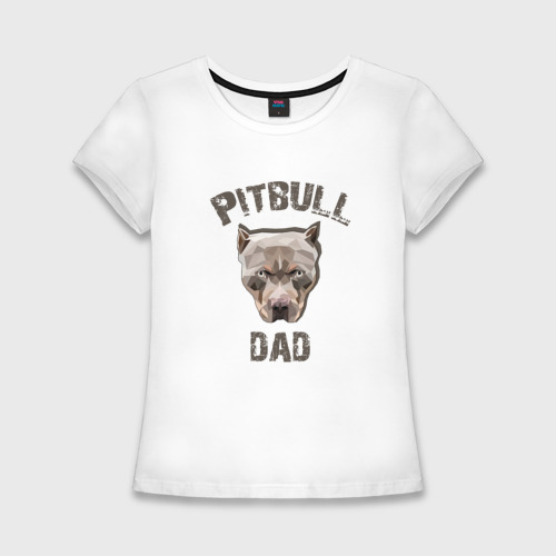 Женская футболка хлопок Slim Pitbull dad, цвет белый