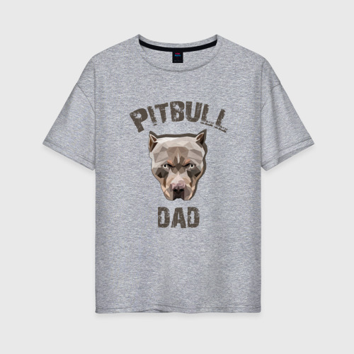 Женская футболка хлопок Oversize Pitbull dad, цвет меланж