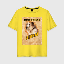 Женская футболка хлопок Oversize Собака алабай - твой лучший друг