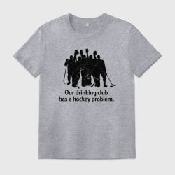 Мужская футболка хлопок У моей пьющей команды проблемы с хоккеем