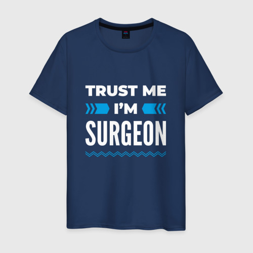 Мужская футболка из хлопка с принтом Trust me I'm surgeon, вид спереди №1