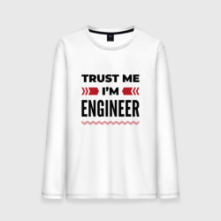 Мужской лонгслив хлопок Trust me - I'm engineer