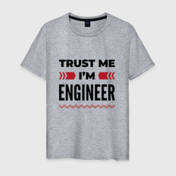 Мужская футболка хлопок Trust me - I'm engineer