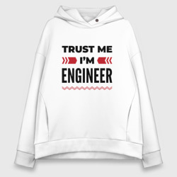 Женское худи Oversize хлопок Trust me - I'm engineer