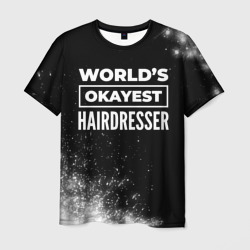 Мужская футболка 3D World's okayest hairdresser - Dark