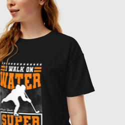 Женская футболка хлопок Oversize Я хожу по воде а какая у тебя суперсила - хоккей - фото 2