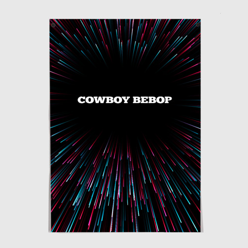 Постер Cowboy Bebop infinity