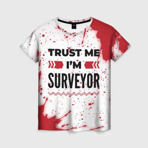 Женская футболка 3D с принтом Trust me I'm surveyor white, вид спереди #2