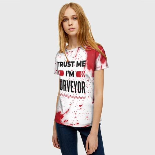 Женская футболка 3D с принтом Trust me I'm surveyor white, фото на моделе #1