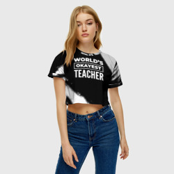 Женская футболка Crop-top 3D World's okayest teacher - Dark - фото 2