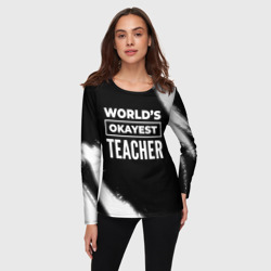 Женский лонгслив 3D World's okayest teacher - Dark - фото 2