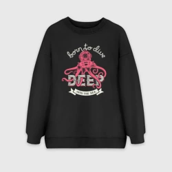 Женский свитшот oversize без начеса хлопок Рождённый нырять глубоко в море