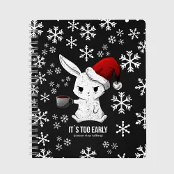Тетрадь It`s too early