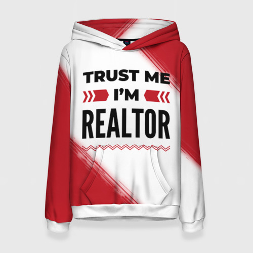 Женская толстовка 3D Trust me I'm realtor white, цвет 3D печать