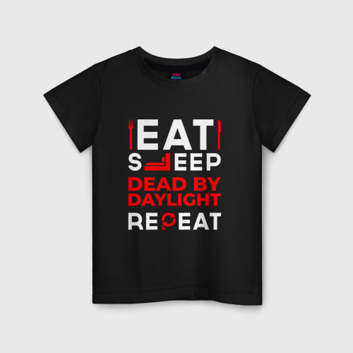 Детская футболка хлопок с принтом Надпись eat sleep Dead by Daylight repeat, вид спереди #2