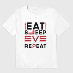 Женская футболка хлопок Oversize Надпись: eat sleep EVE repeat