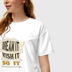 Женская футболка хлопок Oversize Dream it  wish it  do it - фото 2