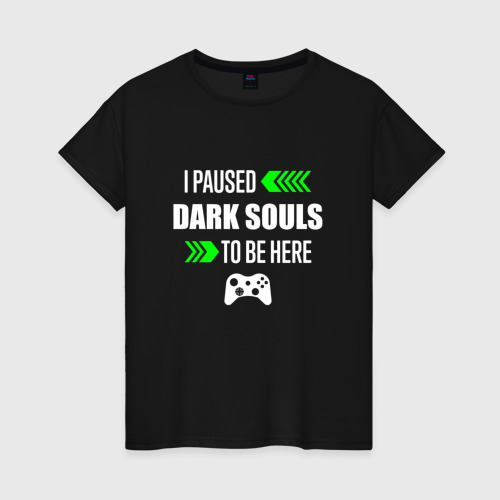 Женская футболка хлопок с принтом I paused Dark Souls to be here с зелеными стрелками, вид спереди #2