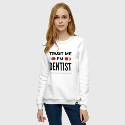 Женский свитшот хлопок с принтом Trust me - I'm dentist, фото на моделе #1