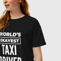 Женская футболка хлопок Oversize World's okayest taxi driver - фото 2