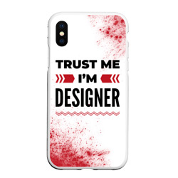 Чехол для iPhone XS Max матовый Trust me I'm designer white