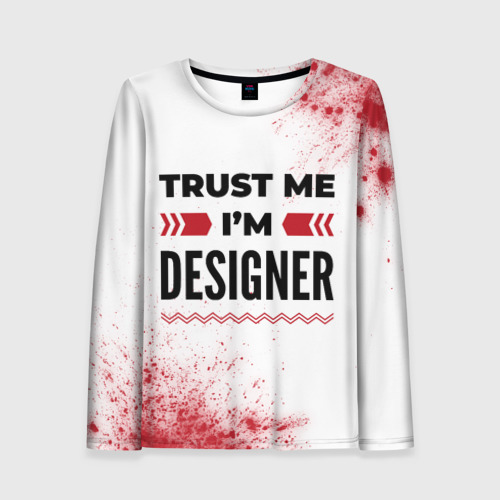 Женский лонгслив 3D Trust me I'm designer white, цвет 3D печать