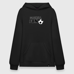 Худи SuperOversize хлопок Фанат футбола надпись