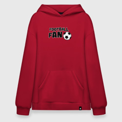Худи SuperOversize хлопок Фанат футбола надпись