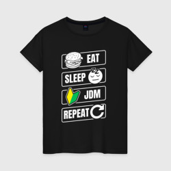 Женская футболка хлопок Eat sleep JDM repeat