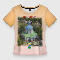 Женская футболка 3D Slim Яранск - храмы