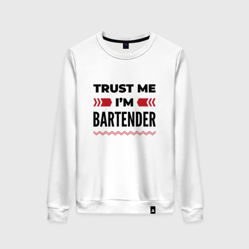 Женский свитшот хлопок с принтом Trust me - I'm bartender, вид спереди #2
