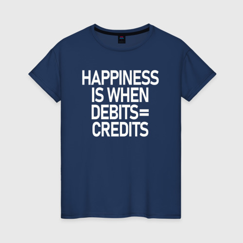 Женская футболка из хлопка с принтом Счастье это когда дебет равно кредит, вид спереди №1
