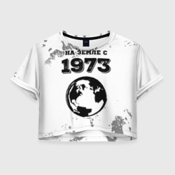 Женская футболка Crop-top 3D На Земле с 1973: краска на светлом