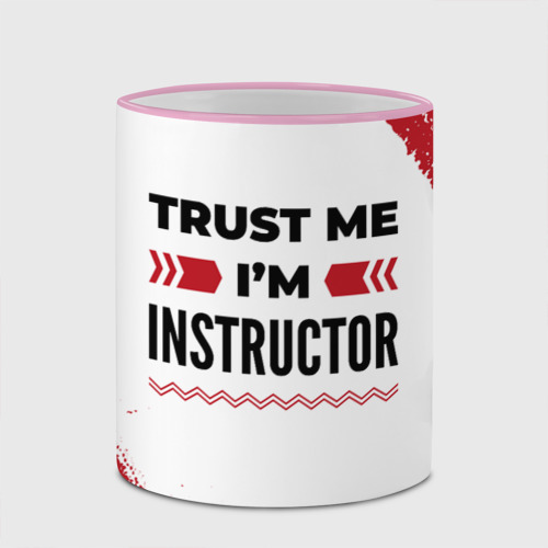 Кружка с полной запечаткой Trust me I'm instructor white, цвет Кант розовый - фото 4