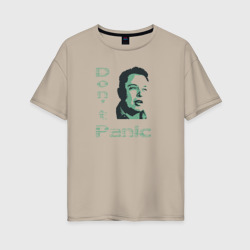 Женская футболка хлопок Oversize Dont panic Elon Musk