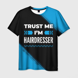 Мужская футболка 3D Trust me I'm hairdresser Dark